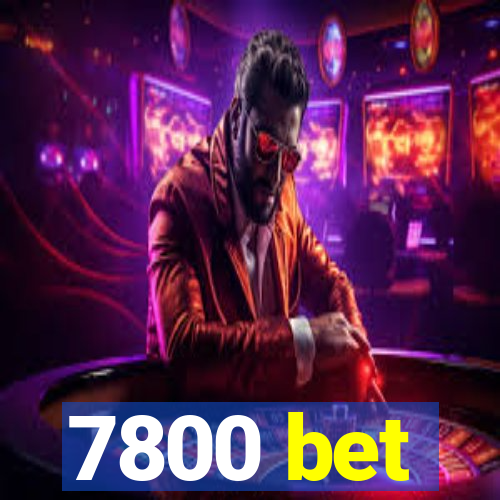 7800 bet